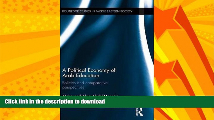 READ BOOK  A Political Economy of Arab Education: Policies and Comparative Perspectives