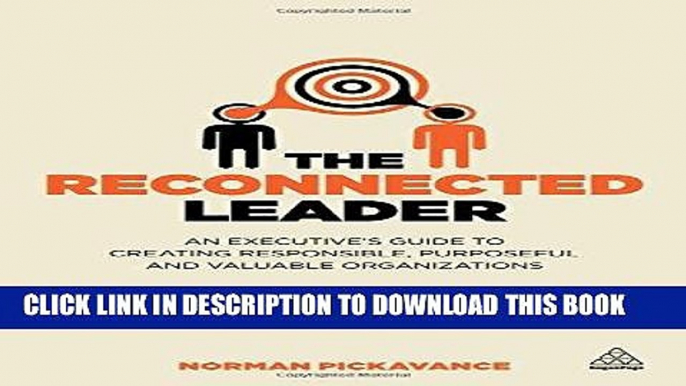 [PDF] FREE The Reconnected Leader: An Executive s Guide to Creating Responsible, Purposeful and