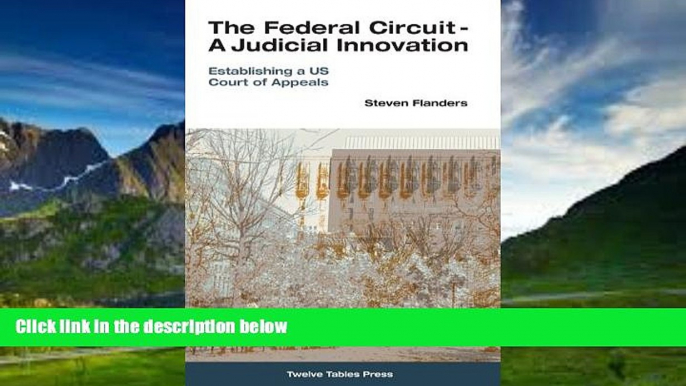 Big Deals  The Federal Circuit - A Judicial Innovation, Establishing a US Court of Appeals  Best