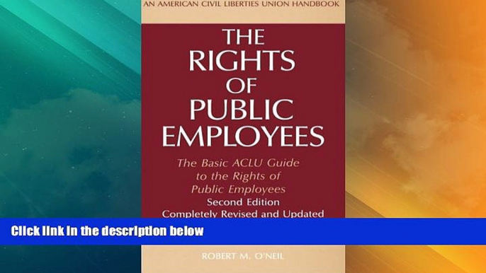 Big Deals  The Rights of Public Employees, Second Edition: The Basic ACLU Guide to the Rights of