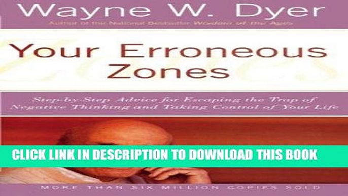 [Ebook] Your Erroneous Zones: Step-by-Step Advice for Escaping the Trap of Negative Thinking and