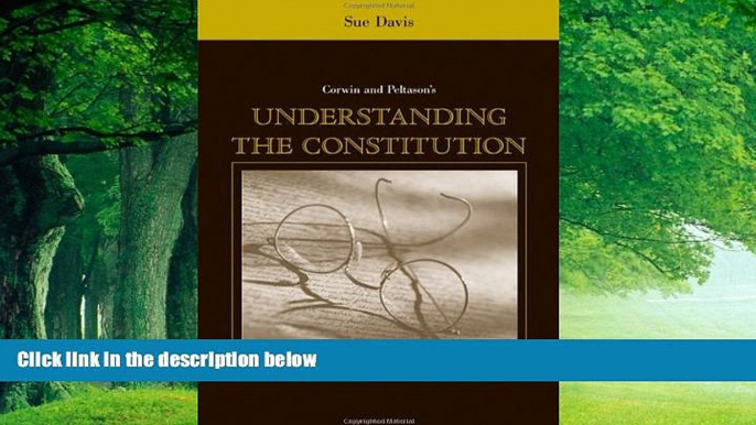 Books to Read  Corwin and Peltason s Understanding the Constitution  Full Ebooks Most Wanted