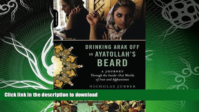 READ  Drinking Arak Off an Ayatollah s Beard: A Journey Through the Inside-Out Worlds of Iran and