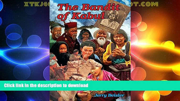 EBOOK ONLINE  The Bandit of Kabul:  Episode Two of the Series "As The Prayer Wheel Turns" FULL