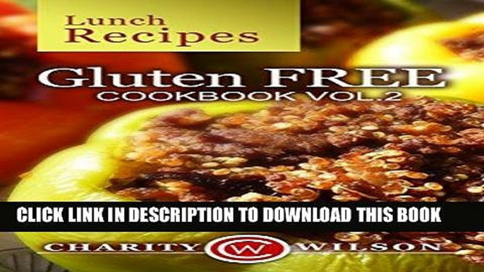 Best Seller GLUTEN FREE COOKBOOK: Vol. 2 Lunch Recipes (Gluten Free Diet) (Gluten Free Recipes)