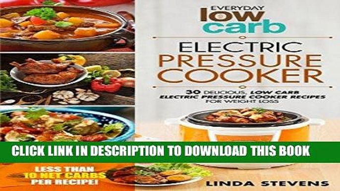 Best Seller Low Carb Electric Pressure Cooker: 30 Delicious Low Carb Electric Pressure Cooker