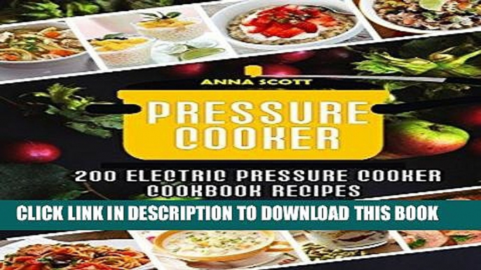 Best Seller Pressure cooker: Best 200 electric pressure cooker cookbook recipes(Pressure Cooker,