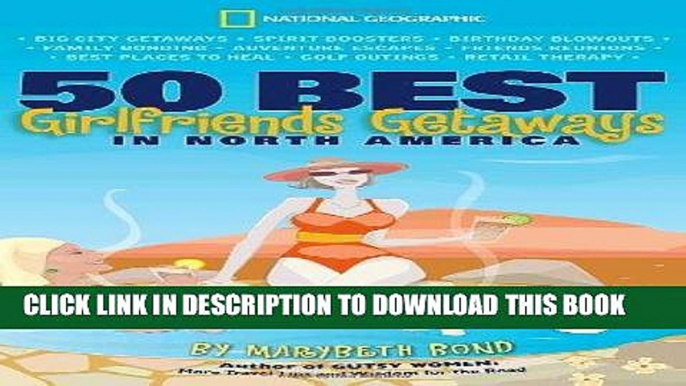 Best Seller 50 Best Girlfriends Getaways in North America Free Read