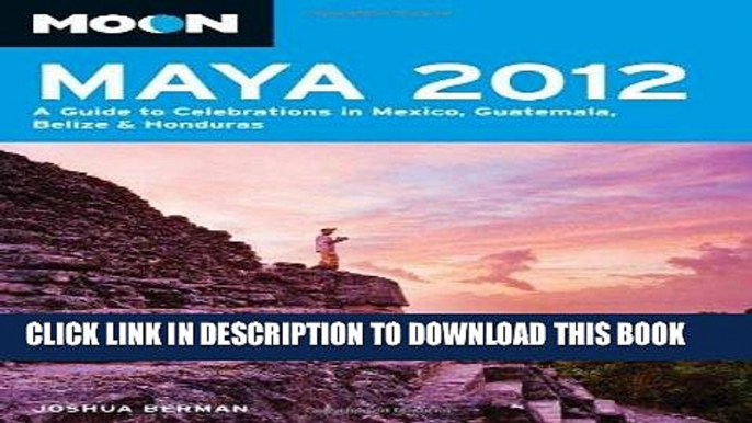 Best Seller Moon Maya 2012: A Guide to Celebrations in Mexico, Guatemala, Belize and Honduras