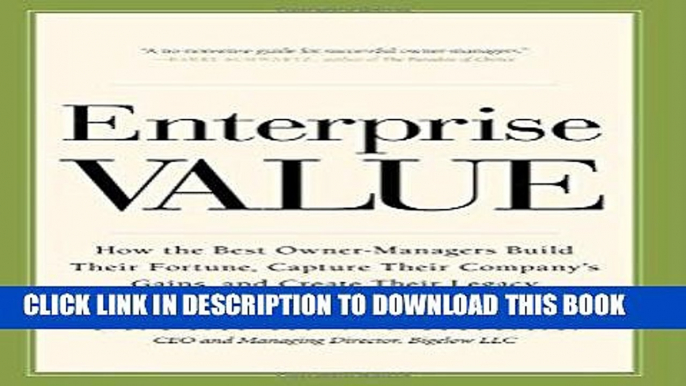 [Ebook] Enterprise Value: How the Best Owner-Managers Build Their Fortune, Capture Their Company s