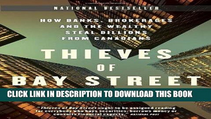 [Free Read] Thieves of Bay Street: How Banks, Brokerages and the Wealthy Steal Billions from