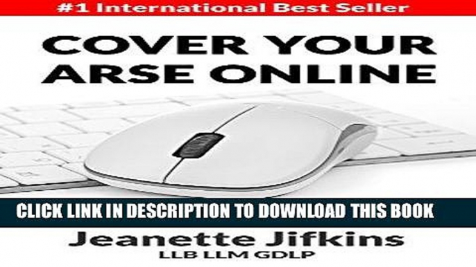 [Free Read] Cover Your Arse Online: A Guide To Protecting Your Online Business Assets Full Online