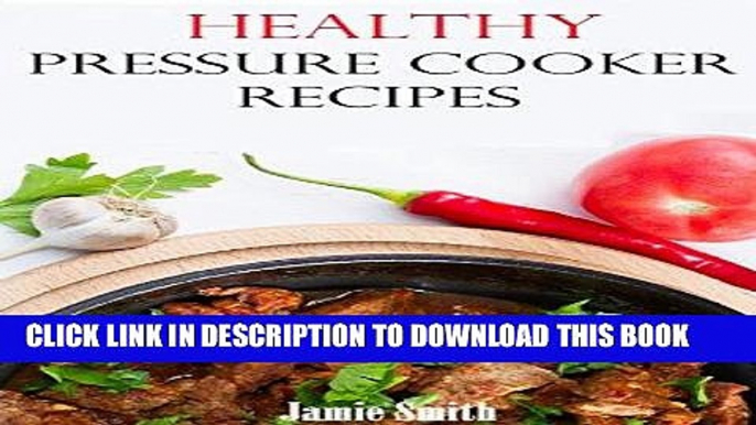 Best Seller Healthy Pressure Cooker Recipes: Easy And Healthy Pressure Cooker Recipes (Electric