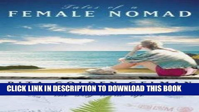 Best Seller Tales of a Female Nomad: Living at Large in the World (First Printing) Free Read