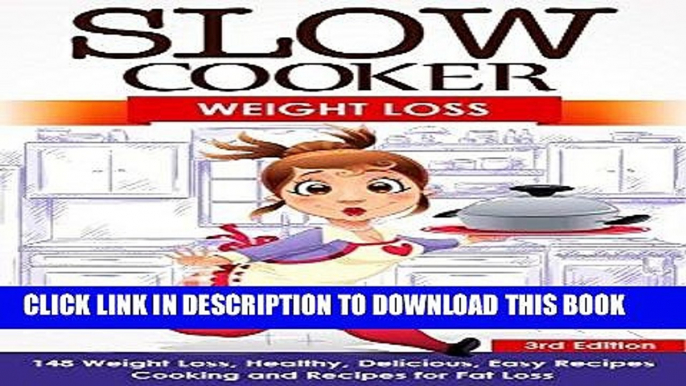 Best Seller Slow Cooker: Weight Loss: 148 Weight Loss, Healthy, Delicious, Easy Recipes: Cooking