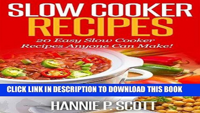 Ebook Slow Cooker Recipes: Simple and Easy Slow Cooker Recipes Anyone Can Make! (Quick and Easy