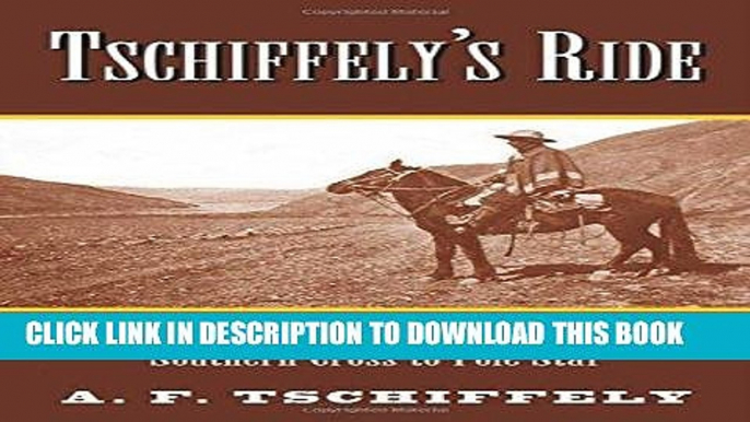 Best Seller Tschiffely s Ride: Ten Thousand Miles in the Saddle from Southern Cross to Pole Star