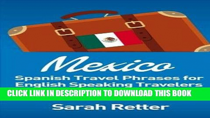 Ebook Mexico: Spanish Travel Phrases for English Speaking Travelers: The most useful 1.000 phrases