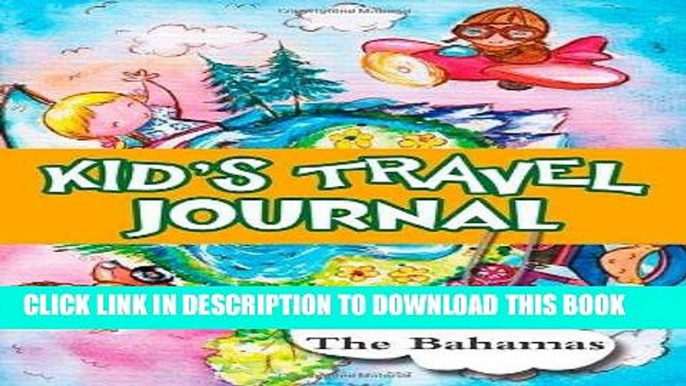 Best Seller Kids travel journal: my trip to the bahamas Free Read