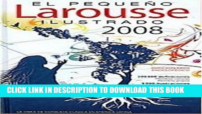 Best Seller El Pequeno Larousse Ilustrado 2008 Free Read