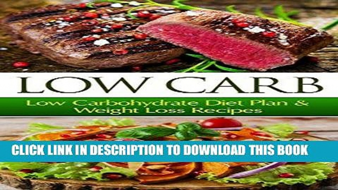 Best Seller Low Carb: Low Carbohydrate Diet Plan   Weight Loss Recipes (Low Carb, Low Carb Diet,