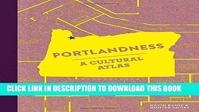 Ebook Portlandness: A Cultural Atlas Free Read