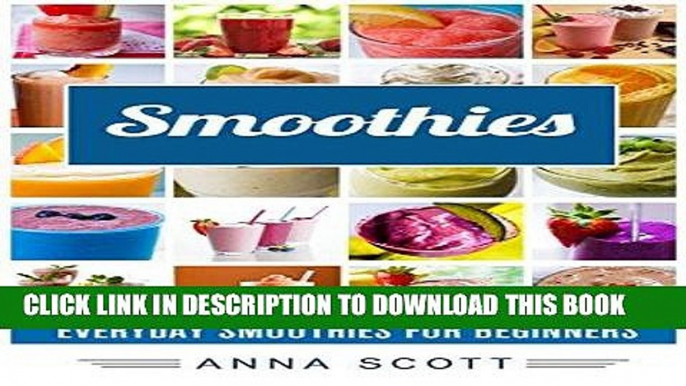 Ebook Smoothies: Everyday Smoothies For Beginners (Smoothie, Smoothies, Smoothie Recipes,