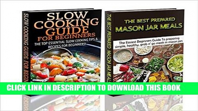 Best Seller Cooking Books Box Set #16: Slow Cooking Guide for Beginners   The Best Prepared Mason