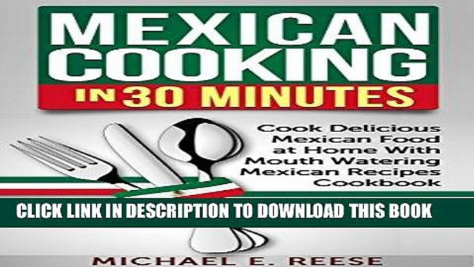 Ebook Mexican Cooking in 30 Minutes: Cook Delicious Mexican Food at Home With Mouth Watering