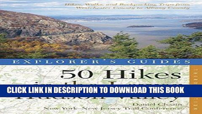 Ebook Explorer s Guide 50 Hikes in the Lower Hudson Valley: Hikes and Walks from Westchester