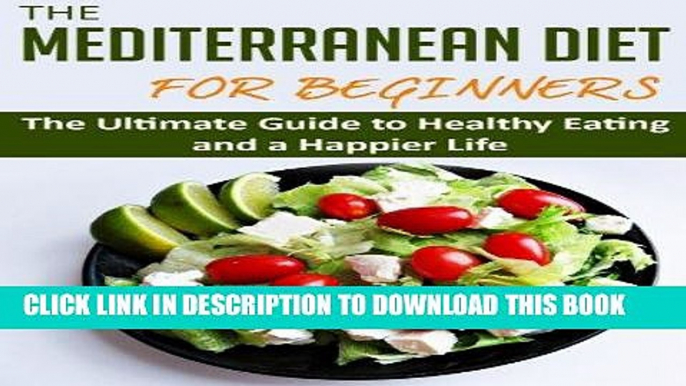 Best Seller The Mediterranean Diet for Beginners: The Ultimate Guide to Healthy Eating and a