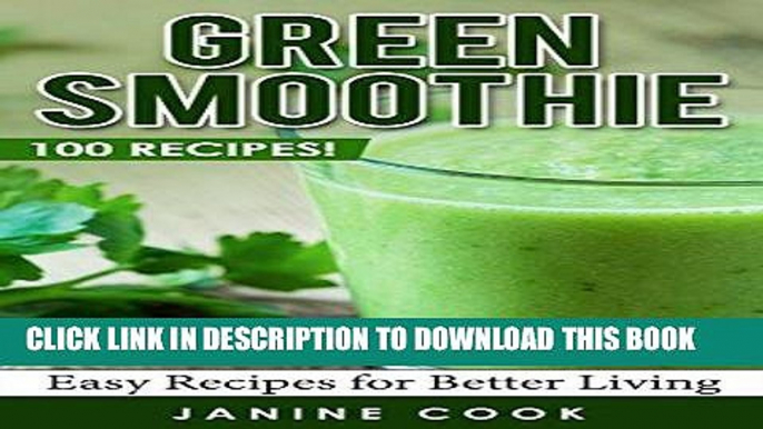 Ebook Green Smoothie: 100 Recipes for Better Living (Green Smoothies, Green Smoothie Recipes,