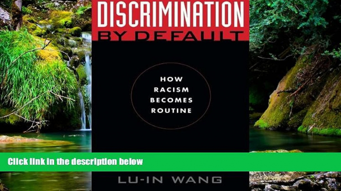 READ FULL  Discrimination by Default: How Racism Becomes Routine (Critical America)  Premium PDF