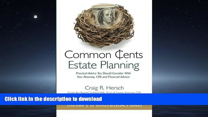 READ THE NEW BOOK Common Cents Estate Planning: Practical Advice You Should Consider With Your