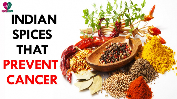 Indian Spices that Prevent Cancer- Health Sutra