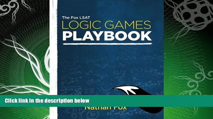 complete  The Fox LSAT Logic Games Playbook