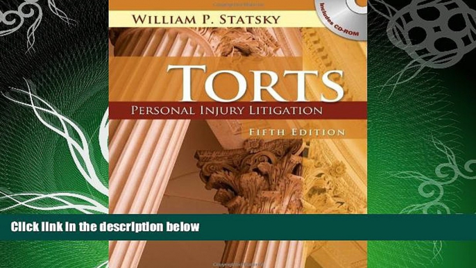 complete  Torts: Personal Injury Litigation