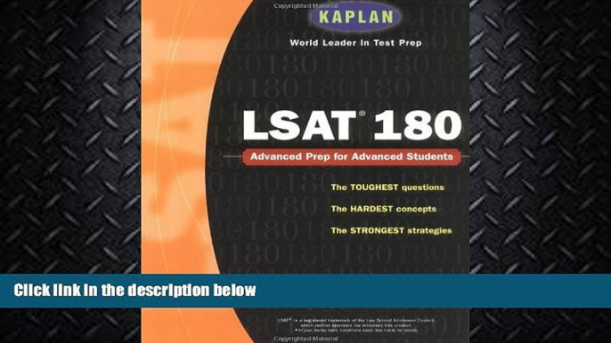 there is  Kaplan LSAT 180