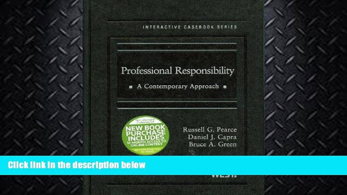 complete  Professional Responsibility, A Contemporary Approach (Interactive Casebooks)