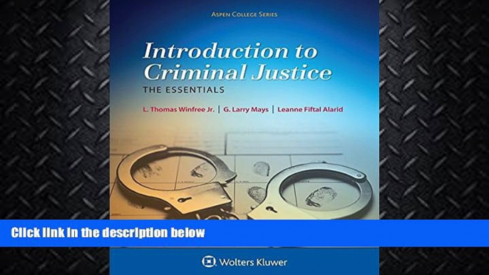 complete  Introduction To Criminal Justice: the Essentials (Aspen College)