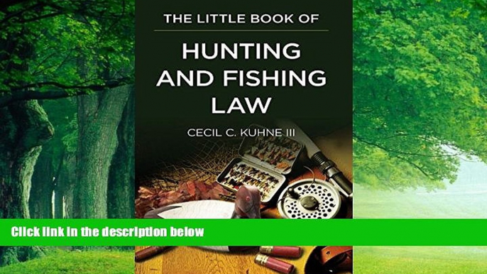 Books to Read  The Little Book of Hunting and Fishing Law (ABA Little Books Series)  Full Ebooks