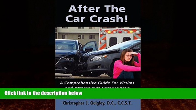 Books to Read  After The Car Crash!: A Comprehensive Guide for Victims and Attorneys to Recover