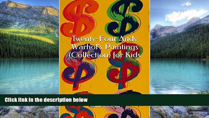 Books to Read  Twenty-Four Andy Warhol s Paintings (Collection) for Kids  Full Ebooks Best Seller