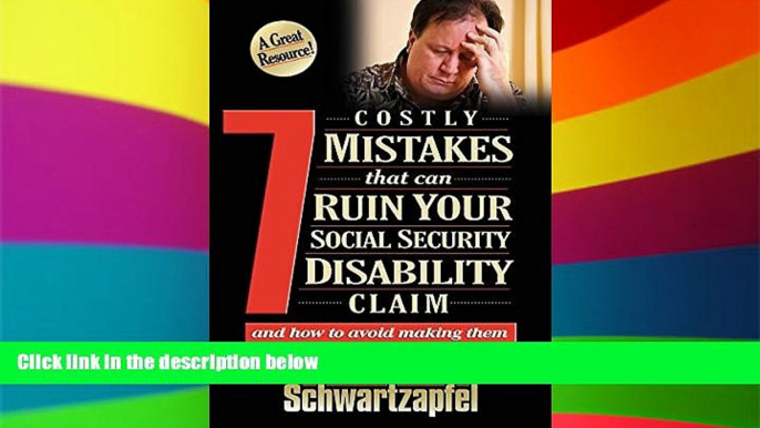 Must Have  7 Costly Mistakes That Can Ruin Your Social Security Disability Claim: And How To Avoid