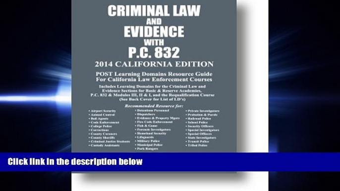 complete  2014 California Criminal Law and Evidence with PC 832