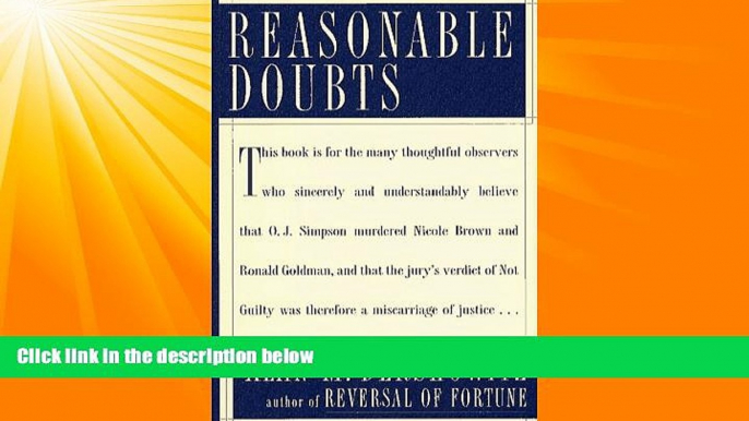 read here  REASONABLE DOUBTS: The O.J. Simpson Case and the Criminal Justice System