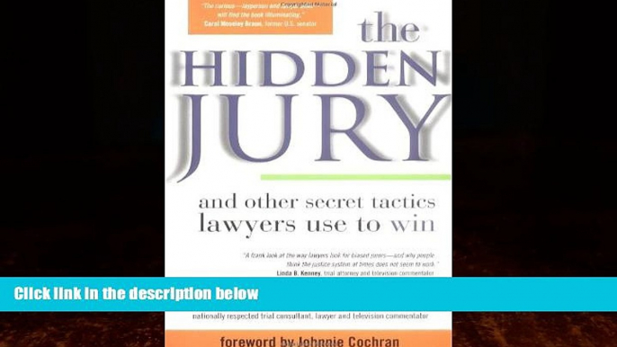 read here  The Hidden Jury: And Other Secret Tactics Lawyers Use to Win