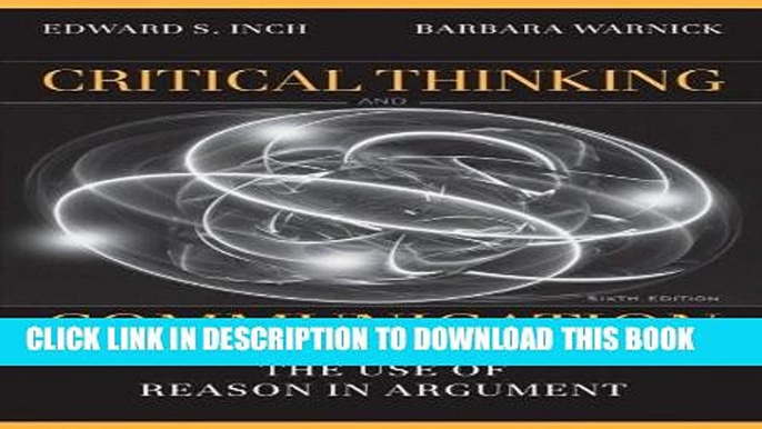 [EBOOK] DOWNLOAD Critical Thinking and Communication: The Use of Reason in Argument (6th Edition)