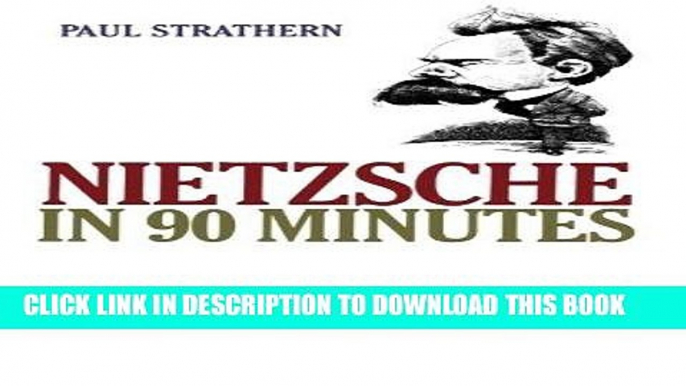 [EBOOK] DOWNLOAD Nietzsche in 90 Minutes (Philosophers in 90 Minutes Series) PDF