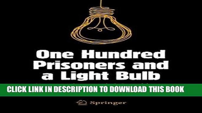 [EBOOK] DOWNLOAD One Hundred Prisoners and a Light Bulb READ NOW